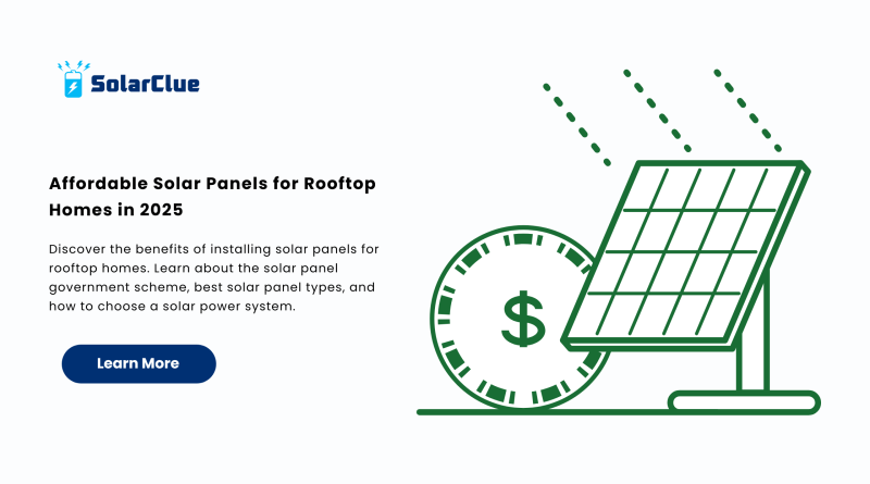 Affordable Solar Panels for Rooftop Homes in 2025