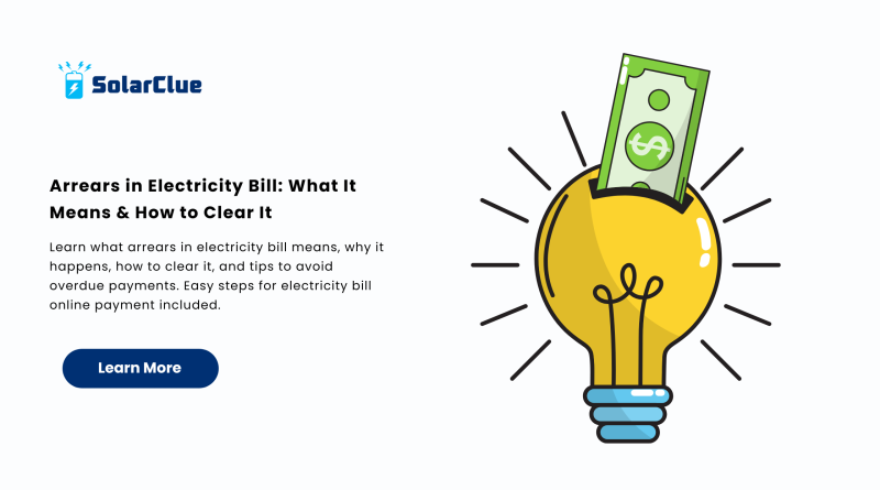 Arrears in Electricity Bill What It Means & How to Clear It