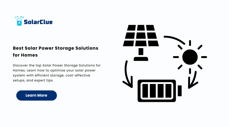 Best Solar Power Storage Solutions for Homes