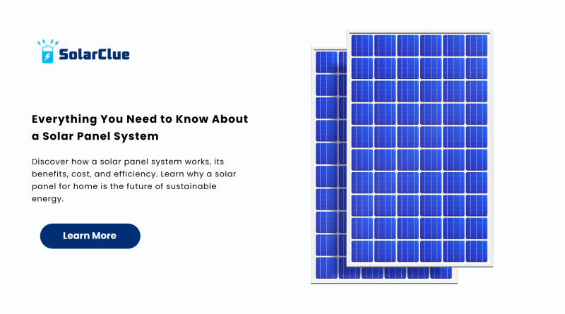 Everything You Need to Know About a Solar Panel System