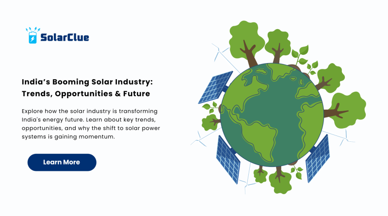 India’s Booming Solar Industry Trends, Opportunities & Future