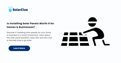 Is Installing Solar Panels Worth It for Homes & Businesses