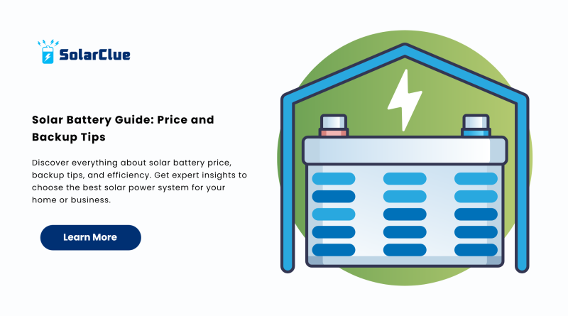 Solar Battery Guide Price and Backup Tips