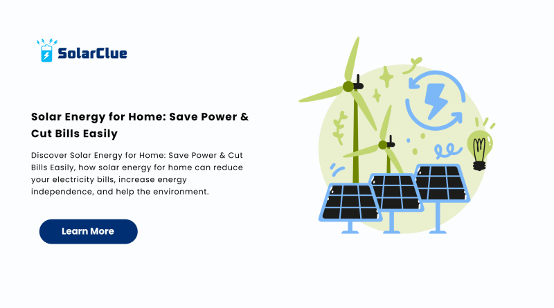 Solar Energy for Home Save Power & Cut Bills Easily