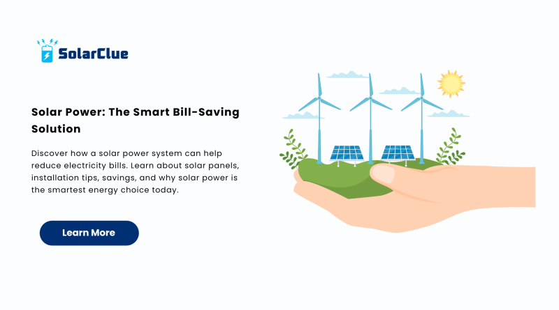 Solar Power The Smart Bill-Saving Solution