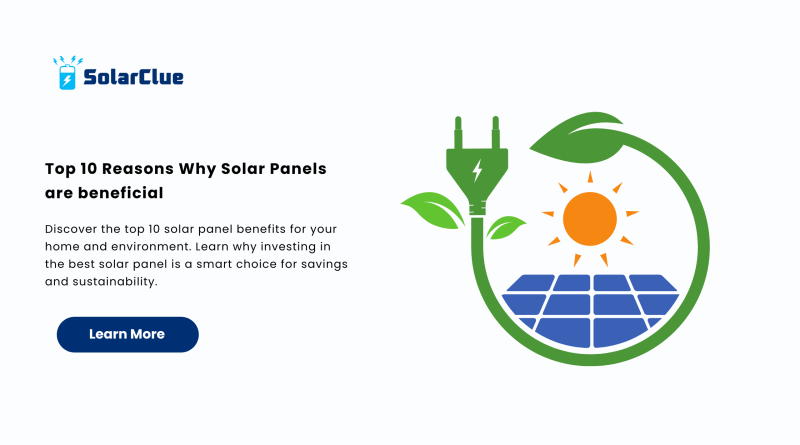 Top 10 Reasons Why Solar Panels are beneficial