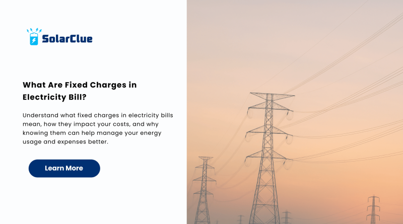 What Are Fixed Charges in Electricity Bill