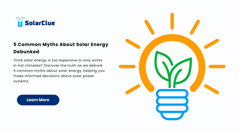 5 Common Myths About Solar Energy Debunked