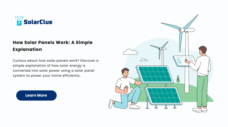 How Solar Panels Work A Simple Explanation