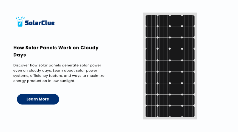 How Solar Panels Work on Cloudy Days