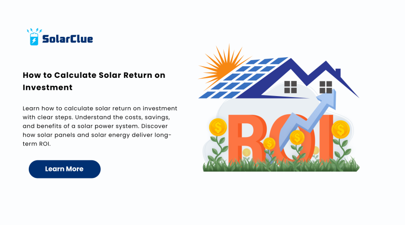 How to Calculate Solar Return on Investment