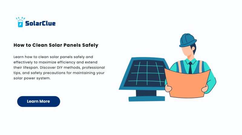 How to Clean Solar Panels Safely