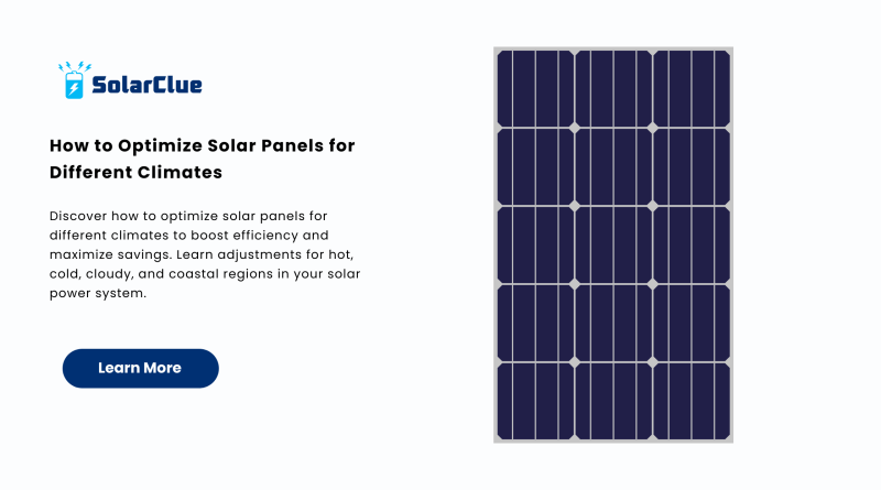 How to Optimize Solar Panels for Different Climates