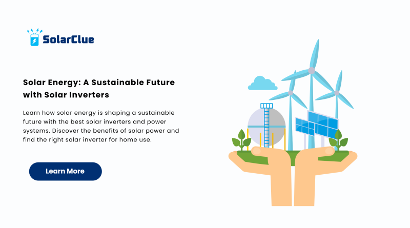 Solar Energy A Sustainable Future with Solar Inverters