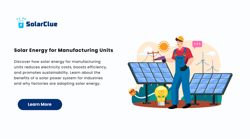 Solar Energy for Manufacturing Units