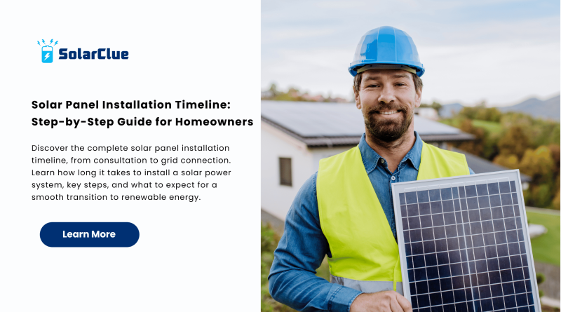 Solar Panel Installation Timeline Step-by-Step Guide for Homeowners