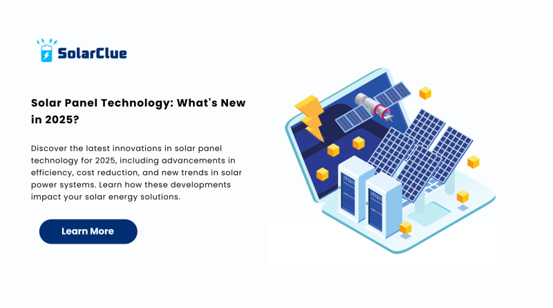Solar Panel Technology What's New in 2025