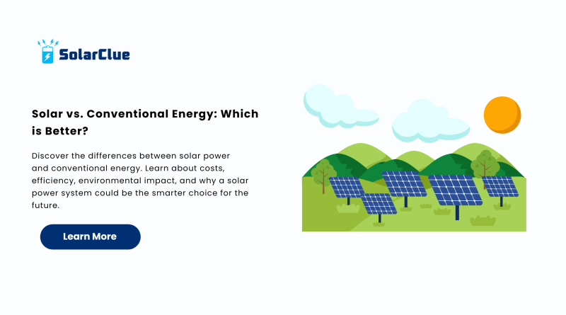Solar vs. Conventional Energy Which is Better