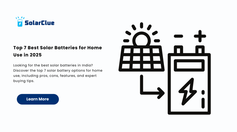 Top 7 Best Solar Batteries for Home Use in 2025