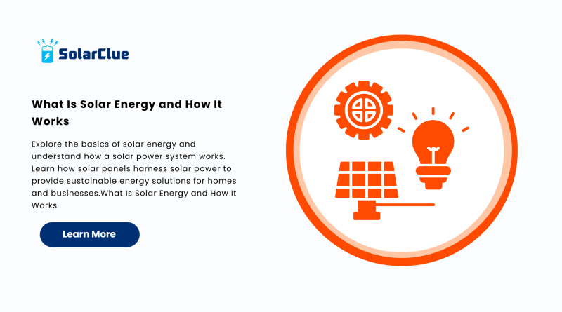 What Is Solar Energy and How It Works