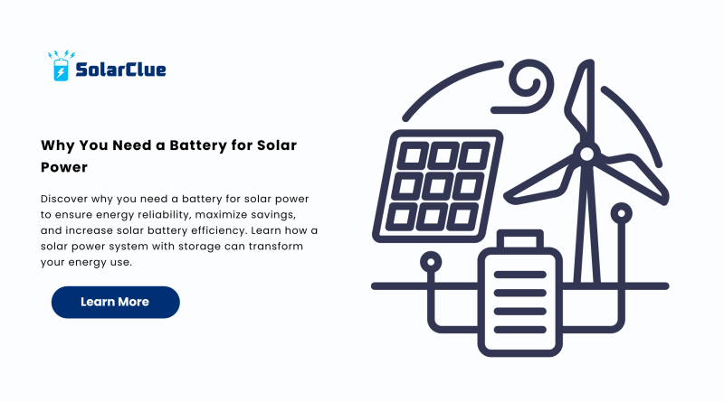 Why You Need a Battery for Solar Power