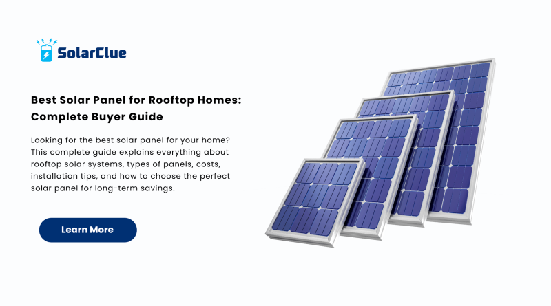 Best Solar Panel for Rooftop Homes Complete Buyer Guide