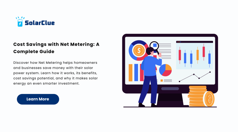 Cost Savings with Net Metering A Complete Guide