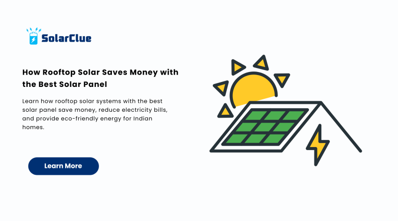 How Rooftop Solar Saves Money with the Best Solar Panel