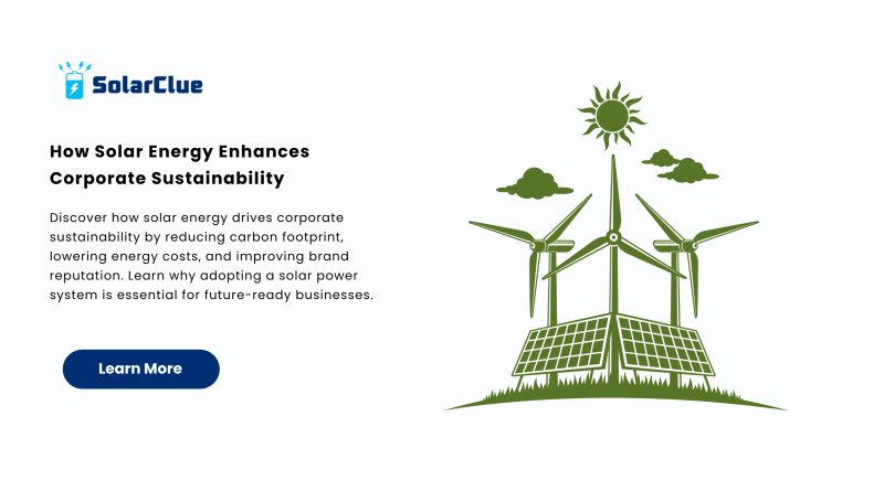 How Solar Energy Enhances Corporate Sustainability
