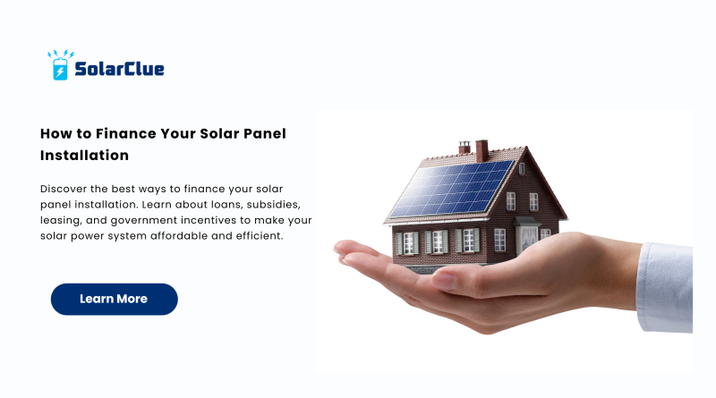 How to Finance Your Solar Panel Installation