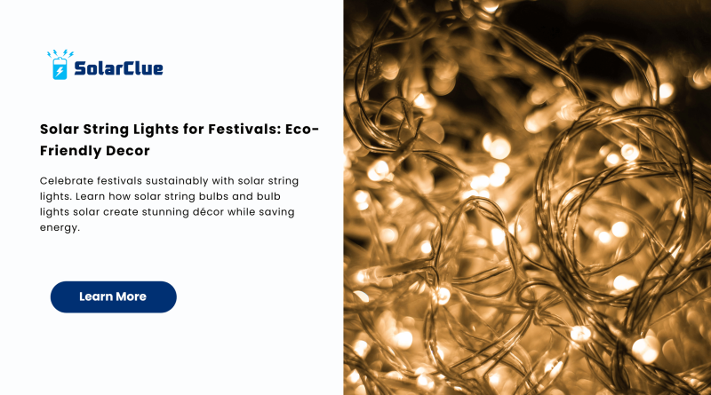 Solar String Lights for Festivals Eco-Friendly Decor