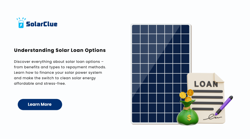 Understanding Solar Loan Options